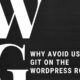 Why Avoid Using Git on the WordPress Root?