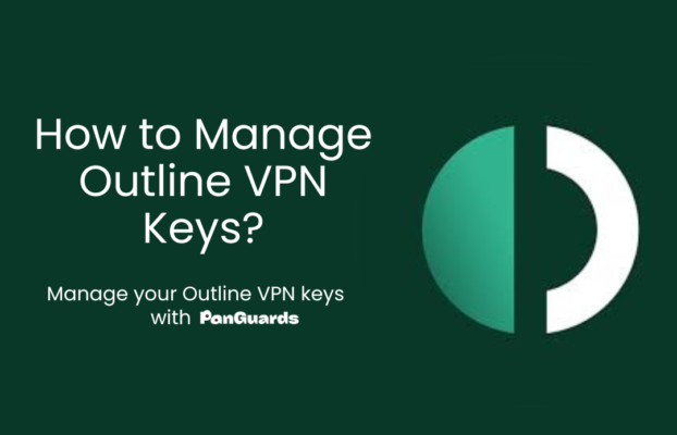 How to Manage Outline VPN Keys?