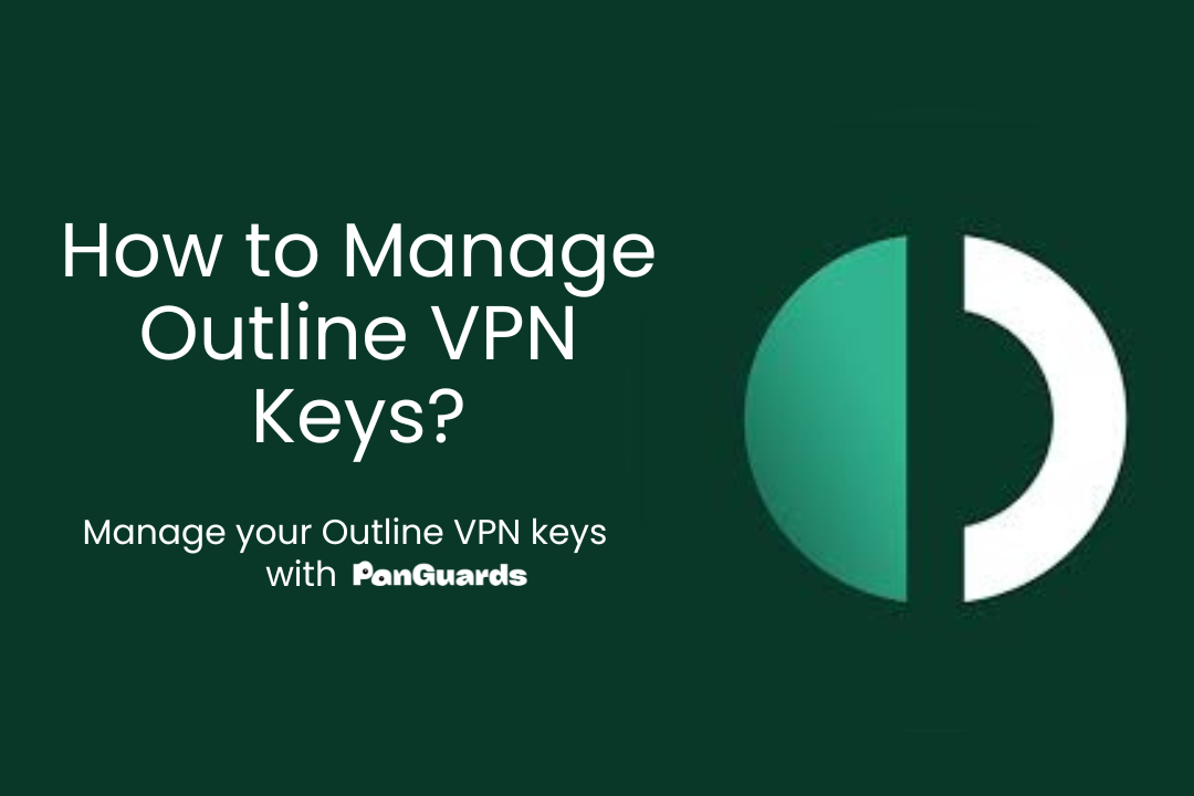 How to Manage Outline VPN Keys?