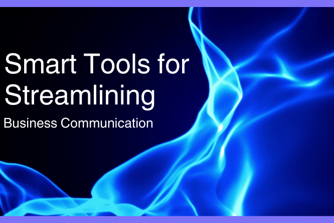 Smart Tools for Streamlining Business Communication