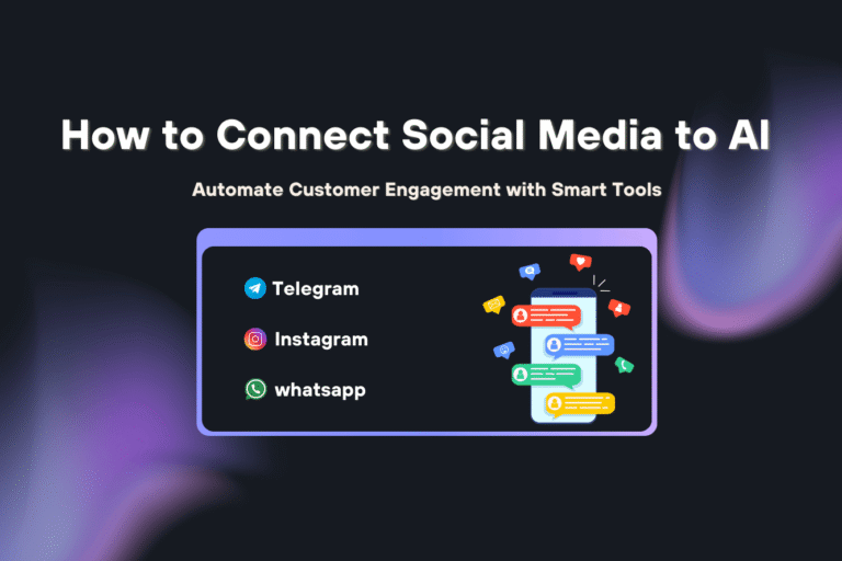 How to Connect Social Media to AI: Automate Customer Engagement with Smart Tools